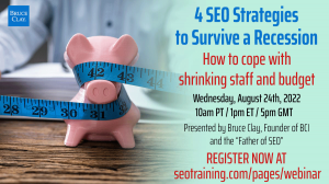 Bruce Clay will host the live webinar "4 SEO Strategies to Survive a Recession".