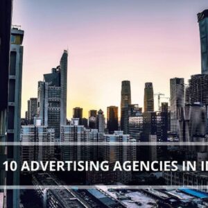 Top 10 Advertising Agencies in India