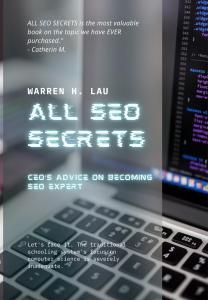 "All the Secrets of SEO" by Warren H. Lau helps businesses increase online presence and increase revenue