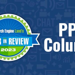 Top 10 PPC Expert Columns of 2023 in Search Engine Land