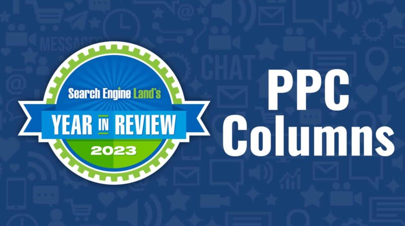 Top 10 PPC Expert Columns of 2023 in Search Engine Land