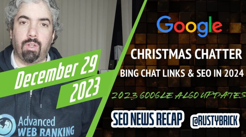 Christmas Google Search Volatility, 2023 Google Updates, Bing Chat Links, SEO in 2024 and More