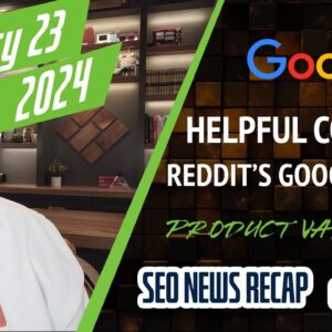 Google Useful Content System, Reddit Google Offer, Product Variants Scheme, Google Ads, Bing Search and Search Volume Predictions