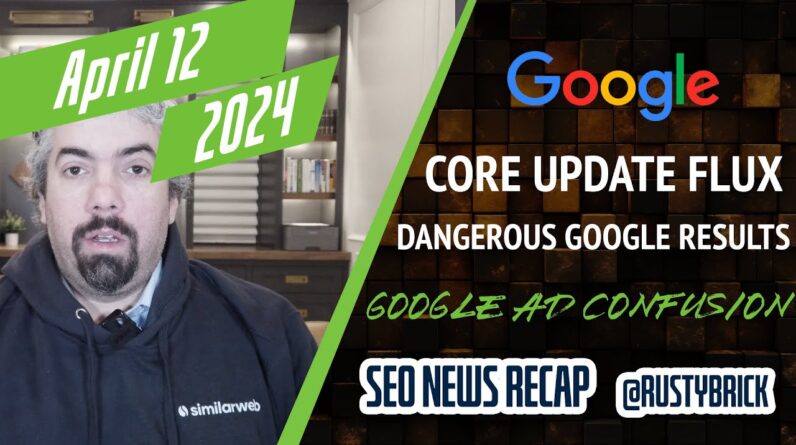 Google Core Update Volatility, Missing Useful Content Update, Dangerous Google Search Results and Google Ads Confusion