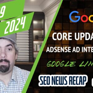 Google Core Update Flux, AdSense Ad Intent, California Link Tax and more