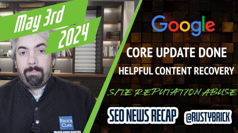 Google March core update done, HCU recoveries, site reputation abuse and AI issues