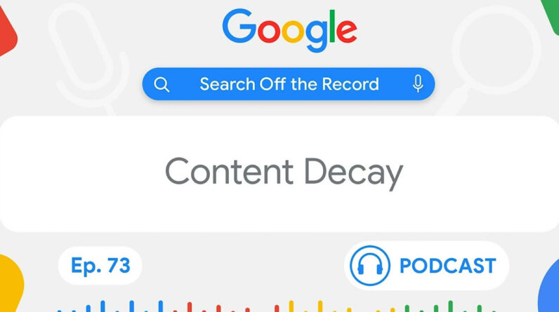 Google defines "content degradation" in a new podcast episode