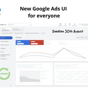 Google Ads will launch a new design in all markets on August 30